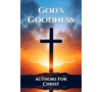 God's Goodness: Authors For Christ