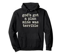 God's Got A Plan Mine Was Terrible Felpa con Cappuccio