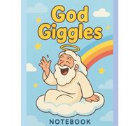 God's got a sense of humor-after all, he created us!: Note Book