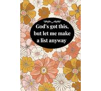 God's got this, but let me make a list anyway; Christian blank notebook for women: and journal that is a mix of faith and planning
