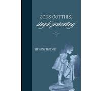 God's Got This: Single Parenting
