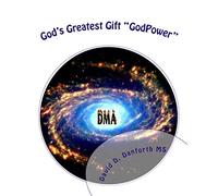God's Greatest Gift "GodPower": For Ultimate Self-Defense, Awareness, and Self-Healing: Volume 2