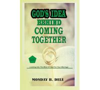 GOD'S IDEA BEHIND COMING TOGETHER