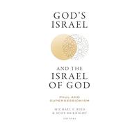 God's Israel and the Israel of God: Paul and Supersessionism