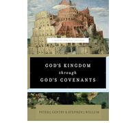 God's Kingdom Through God's Covenants: A Concise Biblical Theology