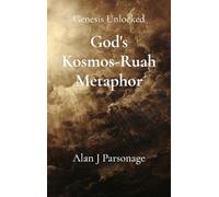 God's Kosmos-Ruah Metaphor: Genesis Unlocked