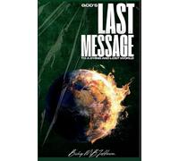 God's Last Message to a Dying and Lost World