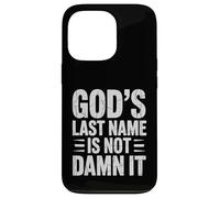 God's Last Name Is Not Damn It Church Sarcasm Jokes - Custodia per iPhone 13 Pro
