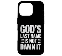 God's Last Name Is Not Damn It Church Sarcasm Jokes - Custodia per iPhone 16 Pro