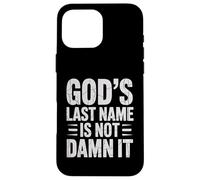 God's Last Name Is Not Damn It Church Sarcasm Jokes - Custodia per iPhone 16 Pro Max