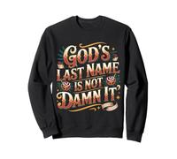 God's Last Name Is Not Damn It Church Sarcasm Jokes - Felpa