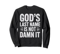 God's Last Name Is Not Damn It Church Sarcasm Jokes - Felpa
