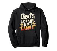 God's Last Name Is Not Damn It Church Sarcasm Jokes - Felpa con Cappuccio
