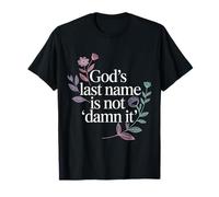 God's Last Name Is Not Damn It Church Sarcasm Jokes - Maglietta
