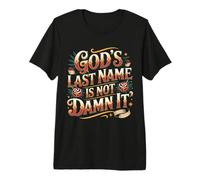 God's Last Name Is Not Damn It Church Sarcasm Jokes - Maglietta Premium