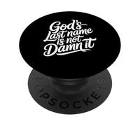 God's Last Name Is Not Damn It Church Sarcasm Jokes PopSockets PopGrip Adesivo