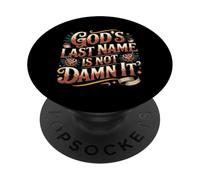 God's Last Name Is Not Damn It Church Sarcasm Jokes - PopSockets PopGrip Adesivo