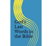 God's Last Words in the Bible