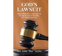 GOD'S LAWSUIT: Bible Prophecy Like You've Never Heard it Before... But Should Have!