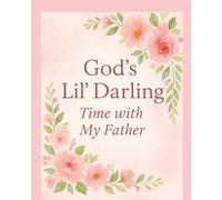God's Lil' Darling: Time with My Father