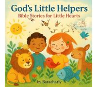 God's Little Helpers: Bible Stories for Little Hearts
