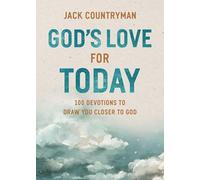 God's Love for Today: 100 Devotions to Draw You Closer to God