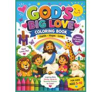 God's Love is Everywhere Coloring Book: Simple bold and easy christian based coloring book for kids age 5-10