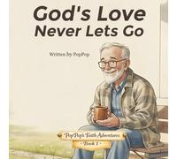 God's Love Never Lets Go: A Story about God's Love and Being Safe in His Hands