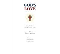 GOD'S LOVE: Seeing His Heart From Genesis to Today