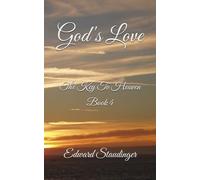 God's Love: The Keys To Heaven Book 4