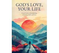 God's Love, Your Life: A new look at discipleship, Christian faith and love