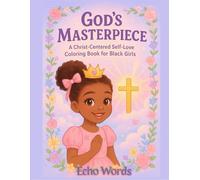 God's Masterpiece: A Christ-Centered Self-Love Coloring Book for Black Girls