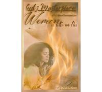God's Masterpiece: Women of Faith and Fire: A 52-W evotional