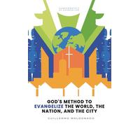 God's Method to Evangelizing the World, the Nation, and the City
