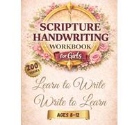 God's Moral Compass for Girls: Scripture Handwriting Workbook for Girls: Learn to Write ~ Write to Learn 200 Verses Teaching Foundational Life lessons