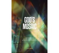 God's Mosaic: Seven keys to reflecting Jesus in an intercultural community