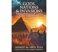 Gods , Nations & Invasions: A New History of Egypt and the Middle East