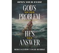 God's Not Your Problem - He's Your Answer
