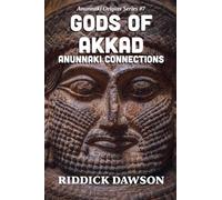 Gods of Akkad, Anunnaki Connections: 7