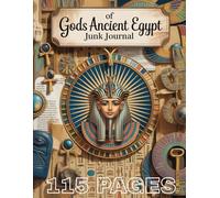 Gods of Ancient Egypt | Printable Junk Journal: Printable Junk Journal & Grimoire | 115 Pages of Digital Art| Mythology|Spiritual Notes & Sacred Egyptian Symbols