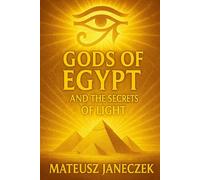 Gods of Egypt and the Secrets of Light