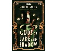Gods of Jade and Shadow: A Sweeping, Romantic Fairytale Inspired By Mexican Folklore