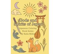 “Gods of Japan - Vol.3: Japanese Mythology Coloring Book for Meditation and Creativity”: Japanese Coloring Book Series for Relaxation and Learning