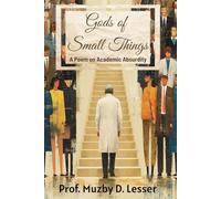 Gods of Small Things: A Poem on Academic Absurdity