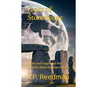 Gods of Stonehenge: Myth and Legend at the World's Most Famous Stones