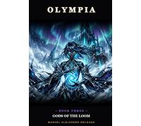 Gods of the Loom: A Dark Fantasy LitRPG Light Novel (Olympia Volume 3)