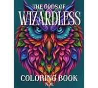 GODS OF THE WIZARDLESS: Wizardless adult Coloring Book