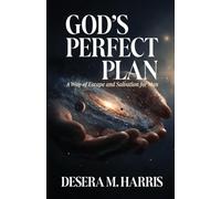 God's Perfect Plan: A Way of Escape and Salvation for Man