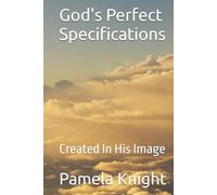 God's Perfect Specifications: Created In His Image