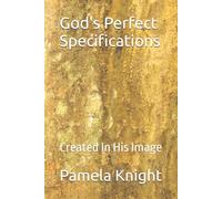 God's Perfect Specifications: Created In His Image